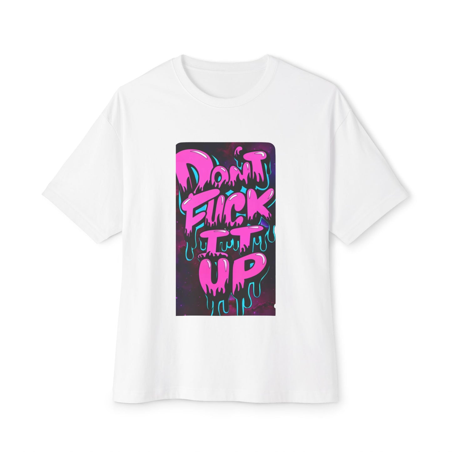 Don’t fuck it up tee