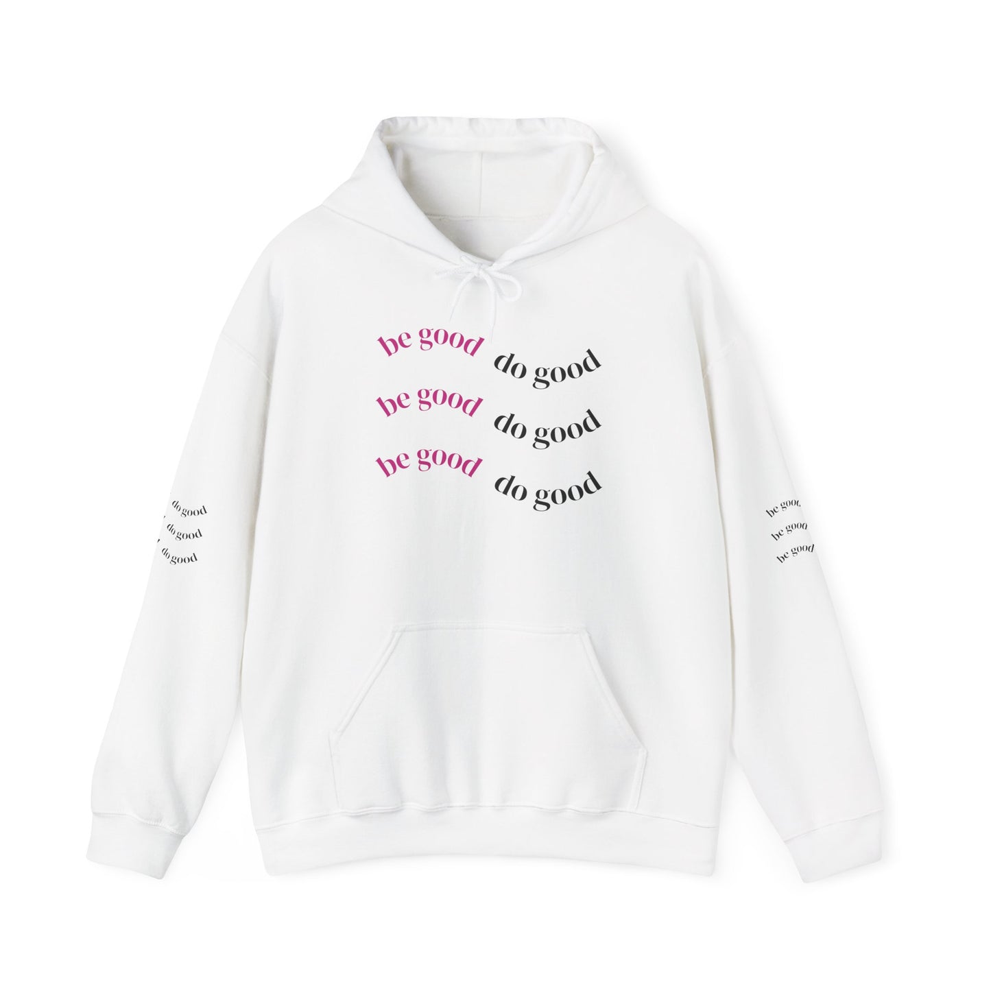 Be good do good hoodie