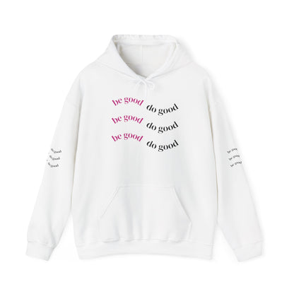 Be good do good hoodie