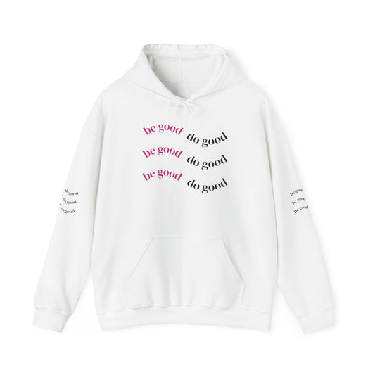 Be good do good hoodie