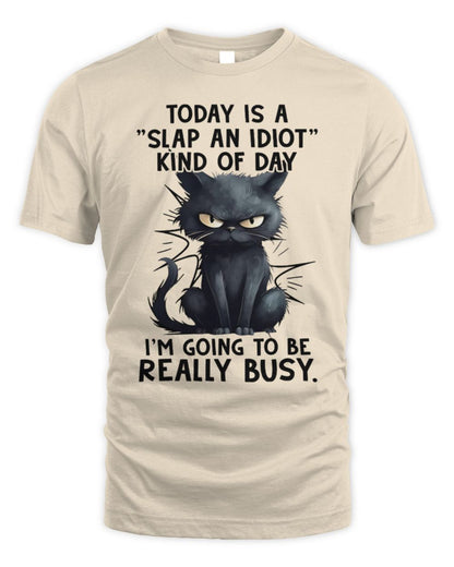 Today is a slap an idiot kind of day Unisex Standard T-Shirt
