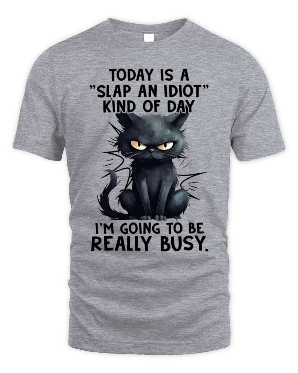 Today is a slap an idiot kind of day Unisex Standard T-Shirt
