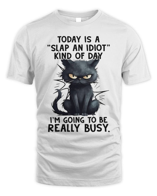 Today is a slap an idiot kind of day Unisex Standard T-Shirt