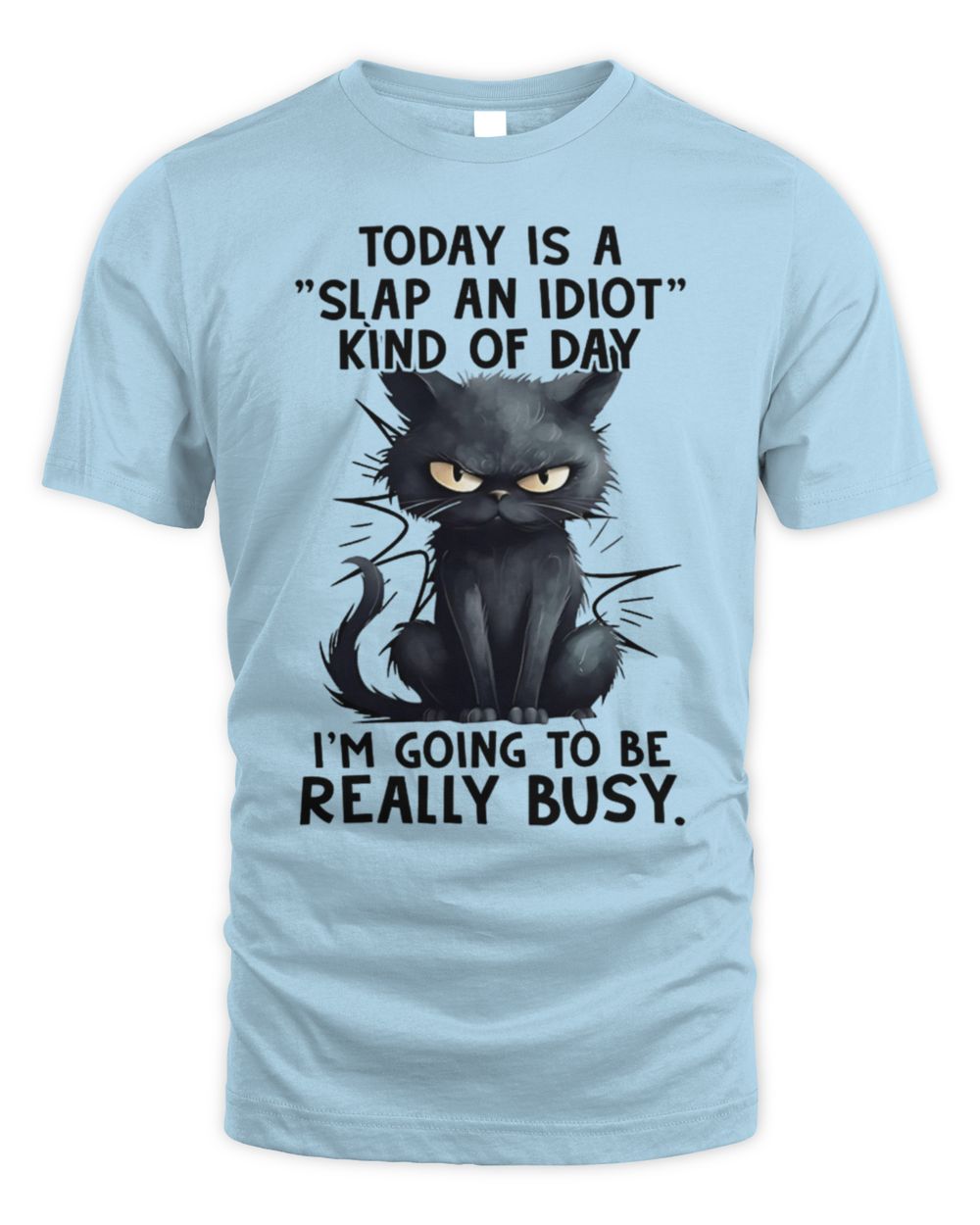 Today is a slap an idiot kind of day Unisex Standard T-Shirt