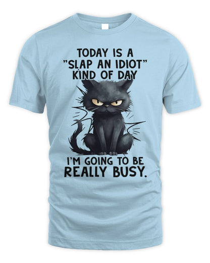 Today is a slap an idiot kind of day Unisex Standard T-Shirt